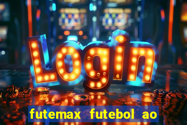 futemax futebol ao vivo na tv